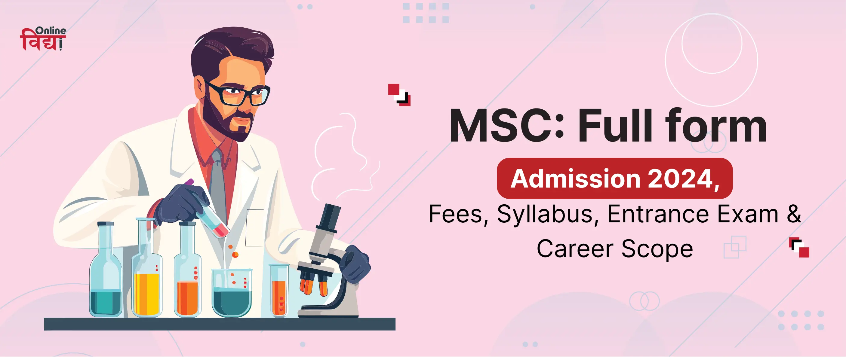 MSC: Full form, Admission 2024, Fees, Syllabus, Entrance Exam & Career Scope